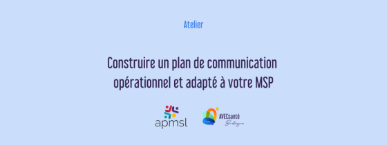 Atelier – Construire un plan de communication opérationnel et adapté à votre MSP