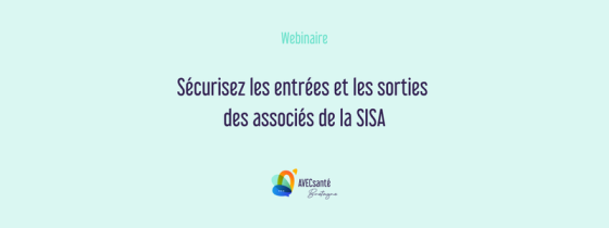 Webinaire – Sécurisez les entrées et sorties des associés de la SISA