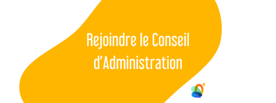 Rejoindre le Conseil d&rsquo;Administration